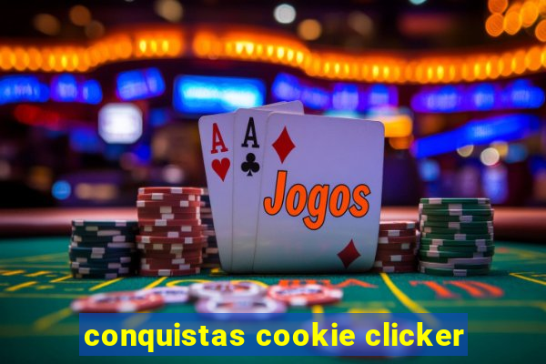 conquistas cookie clicker